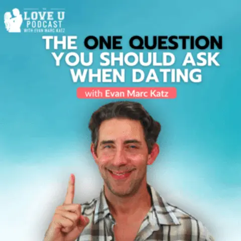 The One Question You Should Ask When Dating