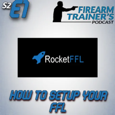 S2E1: How to get Setup Your FFL