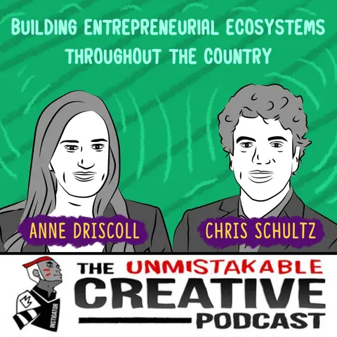 Building Entrepreneurial Ecosystems Throughout The Country with Anne Driscoll & Chris Schultz