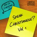 Why Do Christians Speak Christianese? Vol. 1