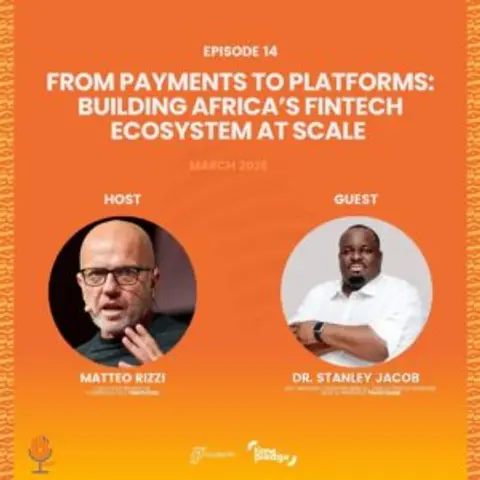 Episode 14: From Payments to Platforms: Building Africa’s Fintech Ecosystem at Scale (March 2026)
