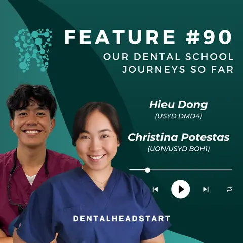 Feature #90 – Our Dental School Journeys So Far with Hieu Dong & Christina Potestas