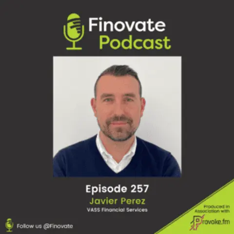 EP 257: Javier Perez, VASS Financial Services