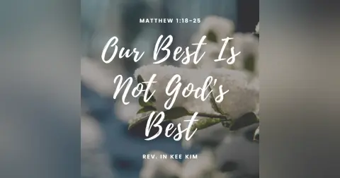 Our Best is Not God’s Best