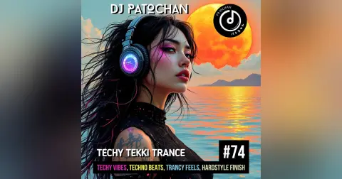 Techy Tekki Trance and Techno Episode 74