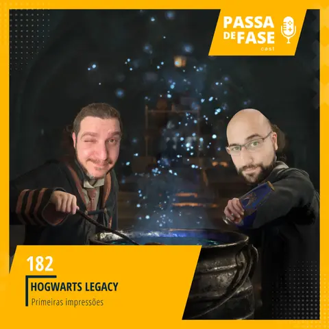 #182 | Hogwarts Legacy: Primeiras impressões