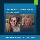 #64: Care More, Convert More