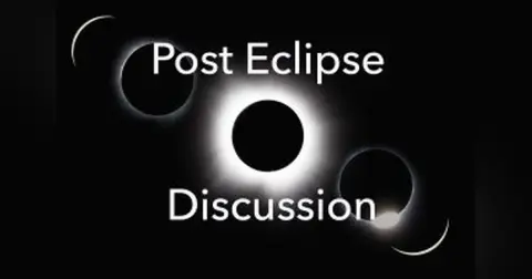 Post Eclipse Discussion