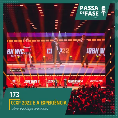 #173 | CCXP 2022 e a experiência de ser paulista por uma semana