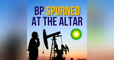 BP Spurned at the Altar
