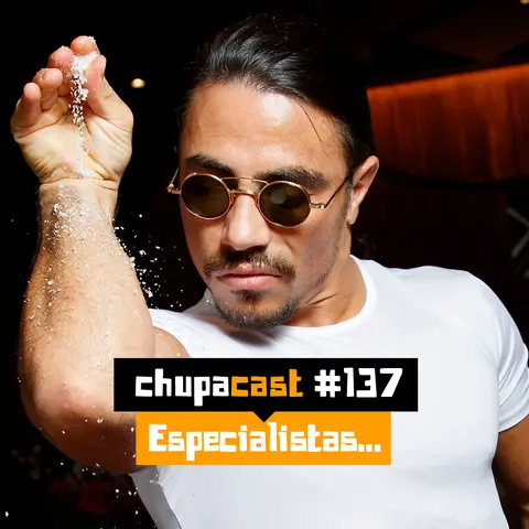 Episódio #137 – Eu sou especialista…