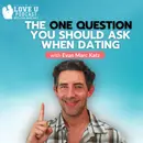 The One Question You Should Ask When Dating