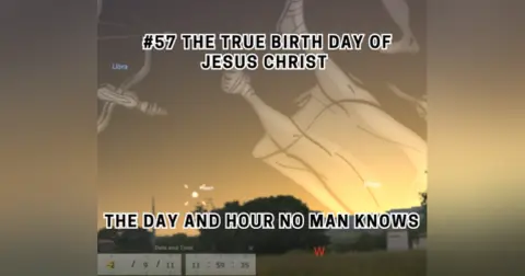 #57 The True Birth Day of Jesus Christ | The Day and Hour No Man Knows