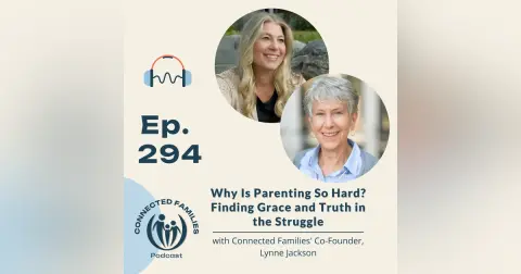 Why Is Parenting So Hard? Finding Grace and Truth in the Struggle
