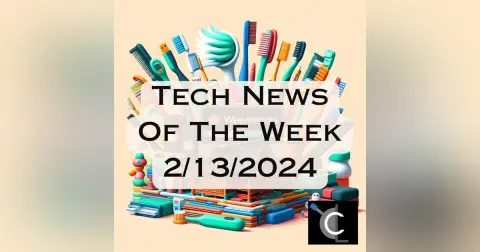 Tech News of the Week for 2/13/24 [MTG027]
