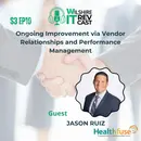 S3 EP10 - Ongoing Improvement via Vendor Relationships and Performance Management