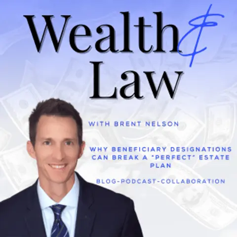 Why Beneficiary Designations Can Break a “Perfect” Estate Plan