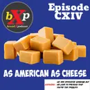 American As Cheese | Episode 114