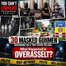 30 Masked Gunmen Descended on a Tiny Dutch Village.. What Happened in OVERASSELT?