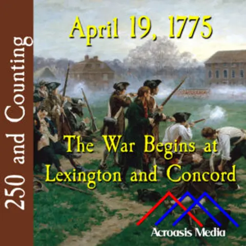 April 19, 1775: The War Begins at Lexington and Concord