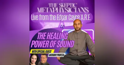 The Healing Power of Sound - LIVE from the Edgar Cayce A.R.E.