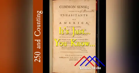 It’s Just…You Know…–January 10, 1776