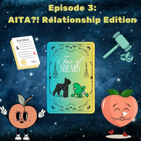 Episode 3: AITA Relationship Edition
