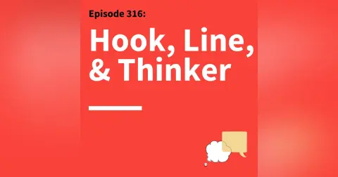 316. The Persuasion Equation: Grab Attention & Make Your Message Meaningful