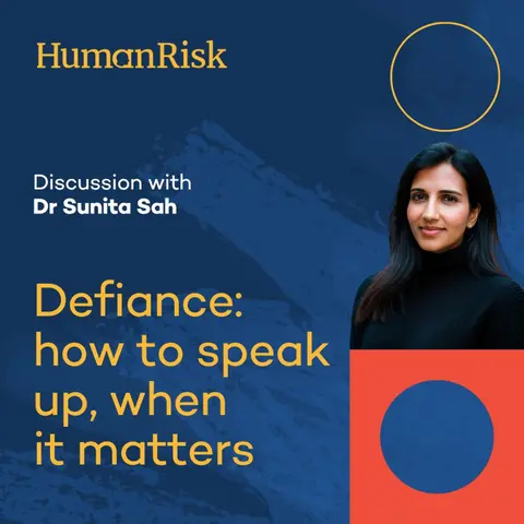 Dr Sunita Sah on Defiance - how to speak up when it matters
