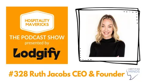 #328 Ruth Jacobs CEO & Founder of Certified Minds -Mental Health, Burnout, Resilience in Hospitality