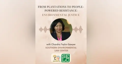 S6E4: From Plantations to People-Powered Resistance: Environmental Justice with Chandra Taylor-Sawyer