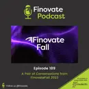 EP 189: A Pair of Conversations from FinovateFall 2023