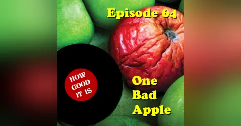 Episode 64–One Bad Apple