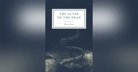 542 The Altar of the Dead by Henry James (Pt 2)
