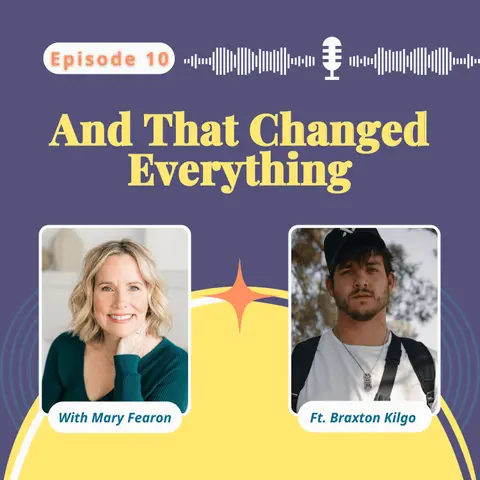 The Power of Belief and the Ripple It Creates, Braxton Kilgo on And That Changed Everything