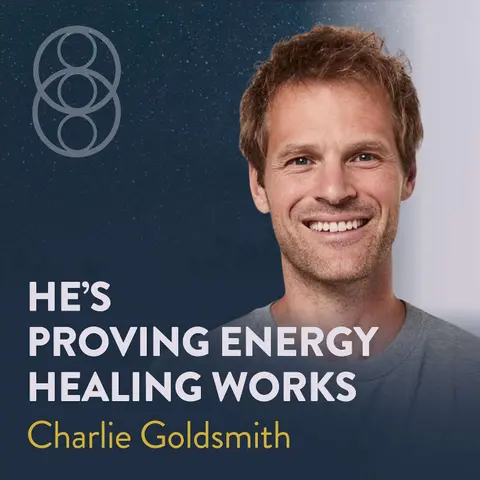 Charlie Goldsmith on Astonishing Healing Results and Testing to Find Real Healers