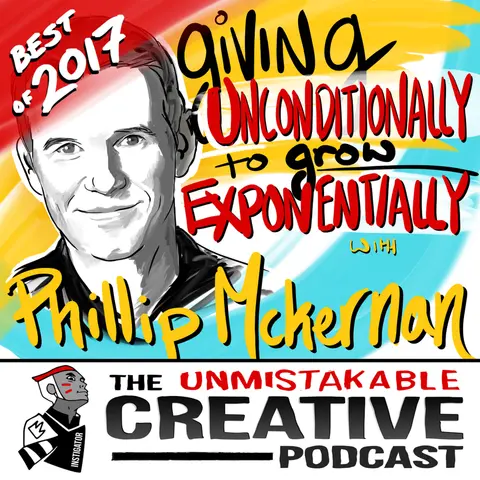 Best of 2017: Giving Unconditionally to Grow Exponentially with Phillip Mckernan