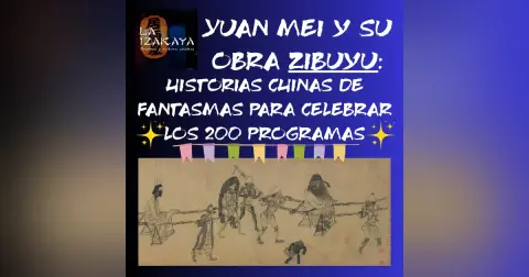 Yuan Mei y su obra Zibuyu: historias chinas de fantasmas para celebrar los 200 programas