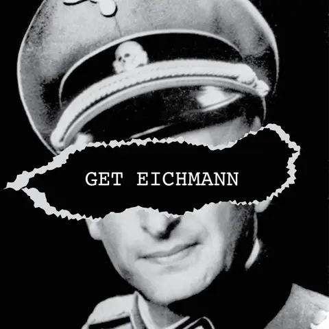 Get Eichmann – Israel’s Hunt For a Nazi War Criminal - Part 2