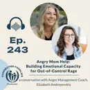Angry Mom Help: Building Emotional Capacity for Out-of-Control Rage