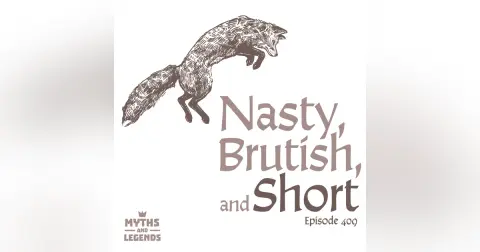 409: Reynard: Nasty, Brutish, and Short