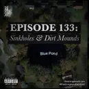 Episode 133: Sinkholes & Dirt Mounds