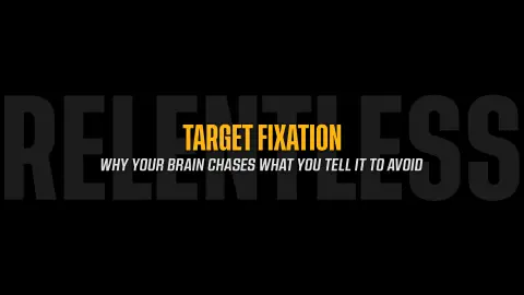 Target Fixation: Why Your Brain Chases What You Tell It to Avoid