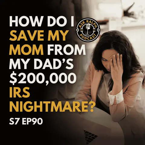 How Do I Save My Mom From My Dad’s $200,000 IRS Nightmare – And Should I Even Try?