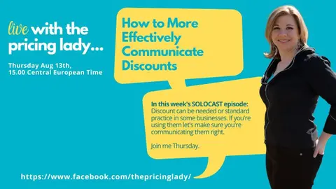 How to More Effectively Communicate Discounts: Solocast (E43_Live with the Pricing Lady)