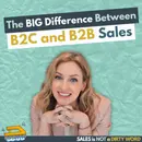 The BIG Difference Between B2C and B2B Sales