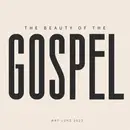 The Beauty of the Gospel: The Message