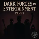 Ep. 92 - Dark Forces in Entertainment: Part 1 - The Pattern Emerges