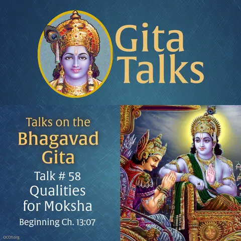Gita Talk 58–Qualities for Moksha