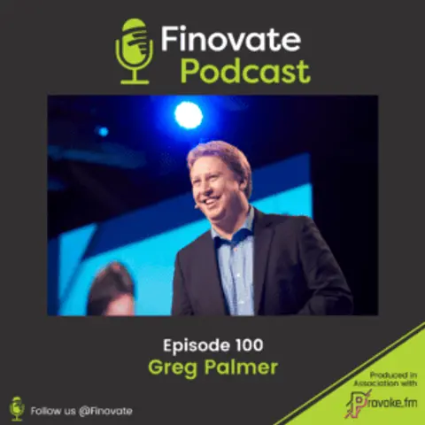 EP 100: Finovate’s 100th Episode, and the 3 Golden Rules of Fintech